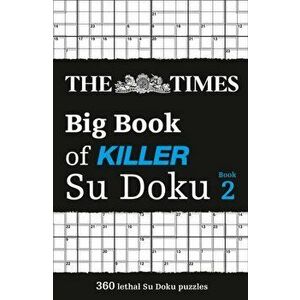 The Times Big Book of Killer Su Doku book 2. 360 Lethal Su Doku Puzzles, Paperback - The Times Mind Games imagine