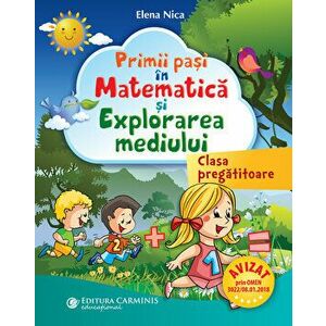Primii pasi in matematica si explorarea mediului Clasa pregatitoare - Elena Nica imagine