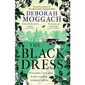 The Black Dress. By the author of The Best Exotic Marigold Hotel, Paperback - Deborah Moggach imagine