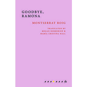 Goodbye, Ramona. LONDON, Paperback - Montserrat Roig imagine