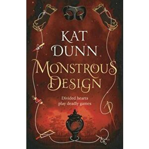Monstrous Design, Paperback - Kat Dunn imagine