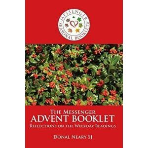 The Messenger Advent Booklet. Reflections on the Weekday Readings, Paperback - Donal, S.J. Neary imagine