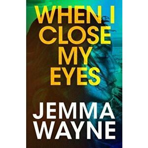 When I Close My Eyes. 'Kept me up until 2am' Louis de Bernieres, Paperback - Jemma Wayne imagine