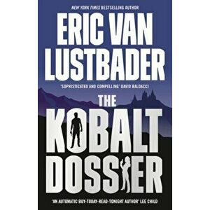 The Kobalt Dossier, Paperback - Eric Van Lustbader imagine