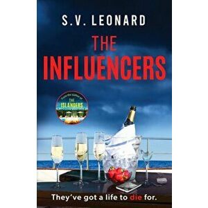 The Influencers. A gripping crime novel with an unforgettable ending, Paperback - S. V. Leonard imagine