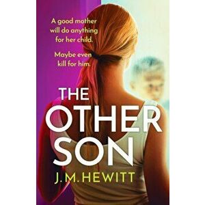 The Other Son. A compelling and emotional psychological thriller with a shocking twist, Paperback - J.M. Hewitt imagine