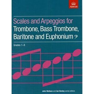 Scales and Arpeggios for Trombone, Bass Trombone, Baritone and Euphonium, Bass Clef, Grades 1-8, Sheet Map - *** imagine