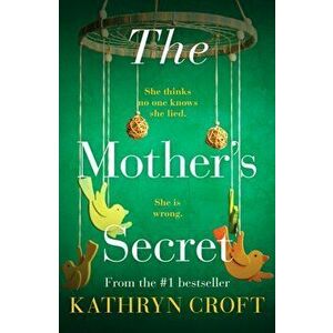 The Mother's Secret. An absolutely gripping psychological thriller, Paperback - Kathryn Croft imagine