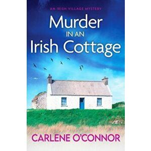 Murder in an Irish Cottage. A totally unputdownable Irish village mystery, Paperback - Carlene O'Connor imagine