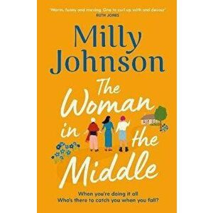 The Woman in the Middle. the perfect escapist read from the much-loved Sunday Times bestseller, Paperback - Milly Johnson imagine