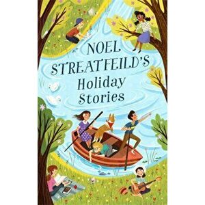 Noel Streatfeild's Holiday Stories. By the author of 'Ballet Shoes', Paperback - Noel Streatfeild imagine