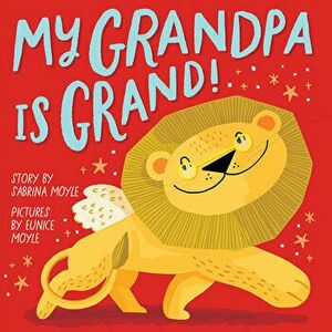 My Grandpa Is Grand! (A Hello!Lucky Book), Board book - Sabrina Moyle imagine