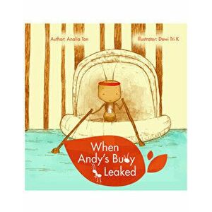 When Andy's Buoy Leaked. Story Book, Paperback - Analia Tan imagine
