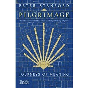 Pilgrimage. Journeys of Meaning, Paperback - Peter Stanford imagine