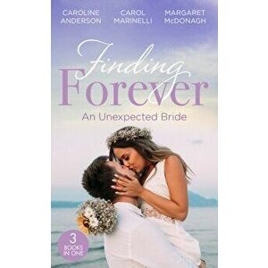 Finding Forever: An Unexpected Bride. St Piran's: the Wedding of the Year (St Piran's Hospital) / St Piran's: Rescuing Pregnant Cinderella / St Piran' imagine