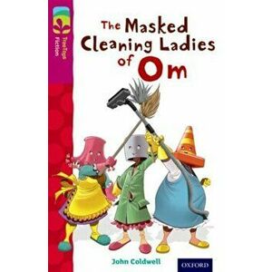 Oxford Reading Tree TreeTops Fiction: Level 10: The Masked Cleaning Ladies of Om, Paperback - John Coldwell imagine