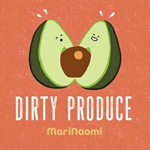 Dirty Produce, Hardback - MariNaomi imagine