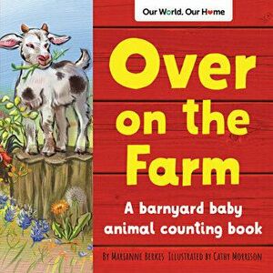 Over on the Farm. A barnyard baby animal counting book, Paperback - Marianne Berkes imagine