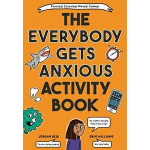 The Everybody Gets Anxious Activity Book For Kids, Paperback - Erin Williams imagine