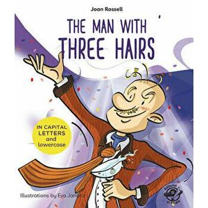 The Man With Three Hairs, Paperback - Joan Rossell imagine