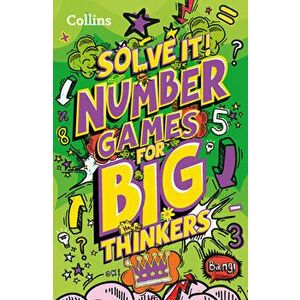 Number games for big thinkers. More Than 120 Fun Puzzles for Kids Aged 8 and Above, Paperback - Collins Kids imagine