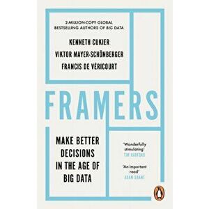Framers. Make Better Decisions In The Age of Big Data, Paperback - Francis de Vericourt imagine