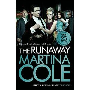 The Runaway. An explosive crime thriller set across London and New York, Paperback - Martina Cole imagine