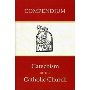 Compendium of the Catechism of the Catholic Church, Paperback - *** imagine
