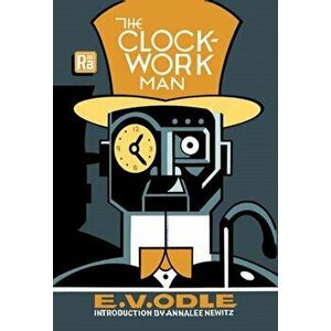 The Clockwork Man, Paperback - Annalee Newitz imagine