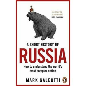 A Short History of Russia, Paperback - Mark Galeotti imagine