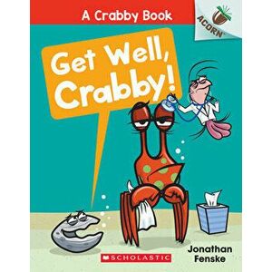 Get Well, Crabby!: An Acorn Book (A Crabby Book #4), Paperback - Jonathan Fenske imagine