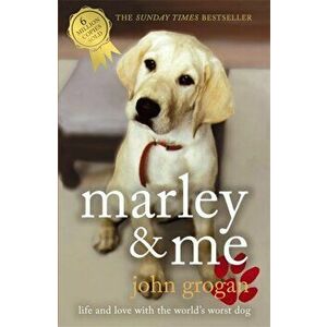Marley & Me, Paperback - John Grogan imagine