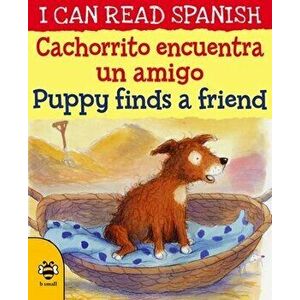 Cachorrito encuentra un amigo / Puppy finds a friend. 2 New edition, Paperback - Catherine Bruzzone imagine