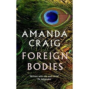 Foreign Bodies, Paperback - Amanda Craig imagine