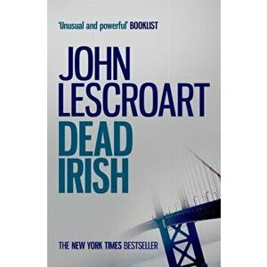 Dead Irish (Dismas Hardy series, book 1). A captivating crime thriller, Paperback - John Lescroart imagine