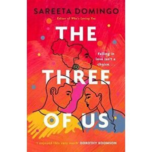 The Three of Us. an absolutely gripping and heartbreaking love story, Paperback - Sareeta Domingo imagine