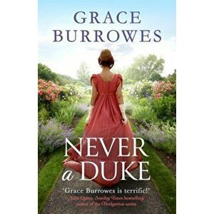 Never a Duke. a perfectly romantic Regency tale for fans of Bridgerton, Paperback - Grace Burrowes imagine