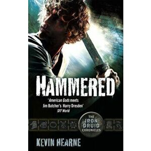 Hammered. The Iron Druid Chronicles, Paperback - Kevin Hearne imagine