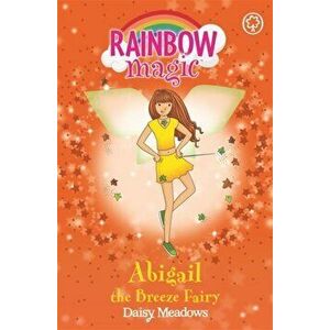 Rainbow Magic: Abigail The Breeze Fairy. The Weather Fairies Book 2, Paperback - Daisy Meadows imagine
