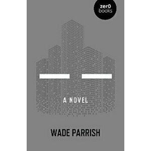 a a - A Novel, Paperback - Wade Parrish imagine