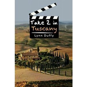 Take 2 in Tuscany, Paperback - Lynn Duffy imagine