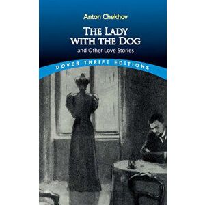 The Lady with the Dog and Other Love Stories, Paperback - Anton Checkov imagine