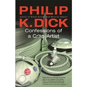 Confessions of a Crap Artist, Paperback - Philip K Dick imagine