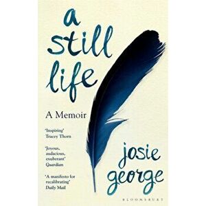 A Still Life. A Memoir, Paperback - Josie George imagine