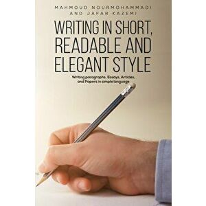 Writing in Short, Readable and Elegant Style, Paperback - Jafar Kazemi imagine
