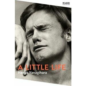 A Little Life, Paperback - Hanya Yanagihara imagine