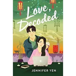 Love, Decoded. International ed, Paperback - Jennifer Yen imagine