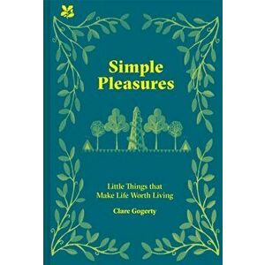 Simple Pleasures. Life's Little Joys, Hardback - Clare Gogerty imagine