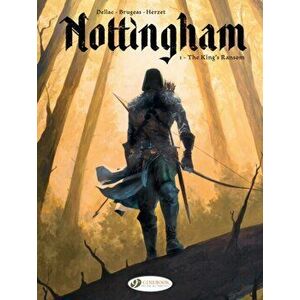 Nottingham Vol. 1: The King's Ransom, Paperback - Emmanuel Herzet imagine