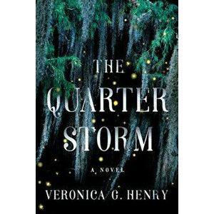 The Quarter Storm. A Novel, Paperback - Veronica G. Henry imagine